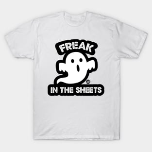 FREAK IN SHEETS T-Shirt